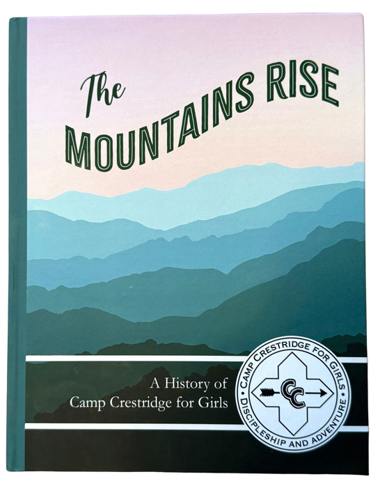 The Mountains Rise - A History of Camp Crestridge for Girls Book